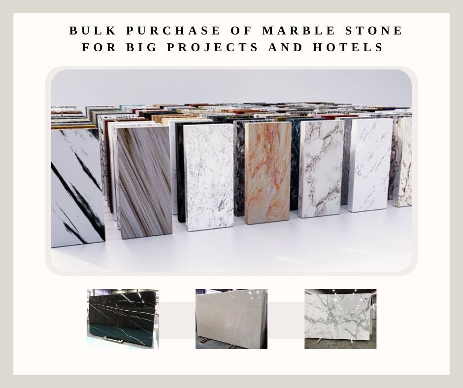 Bulk Purchase of Marble Stone for Big Projects and Hotels