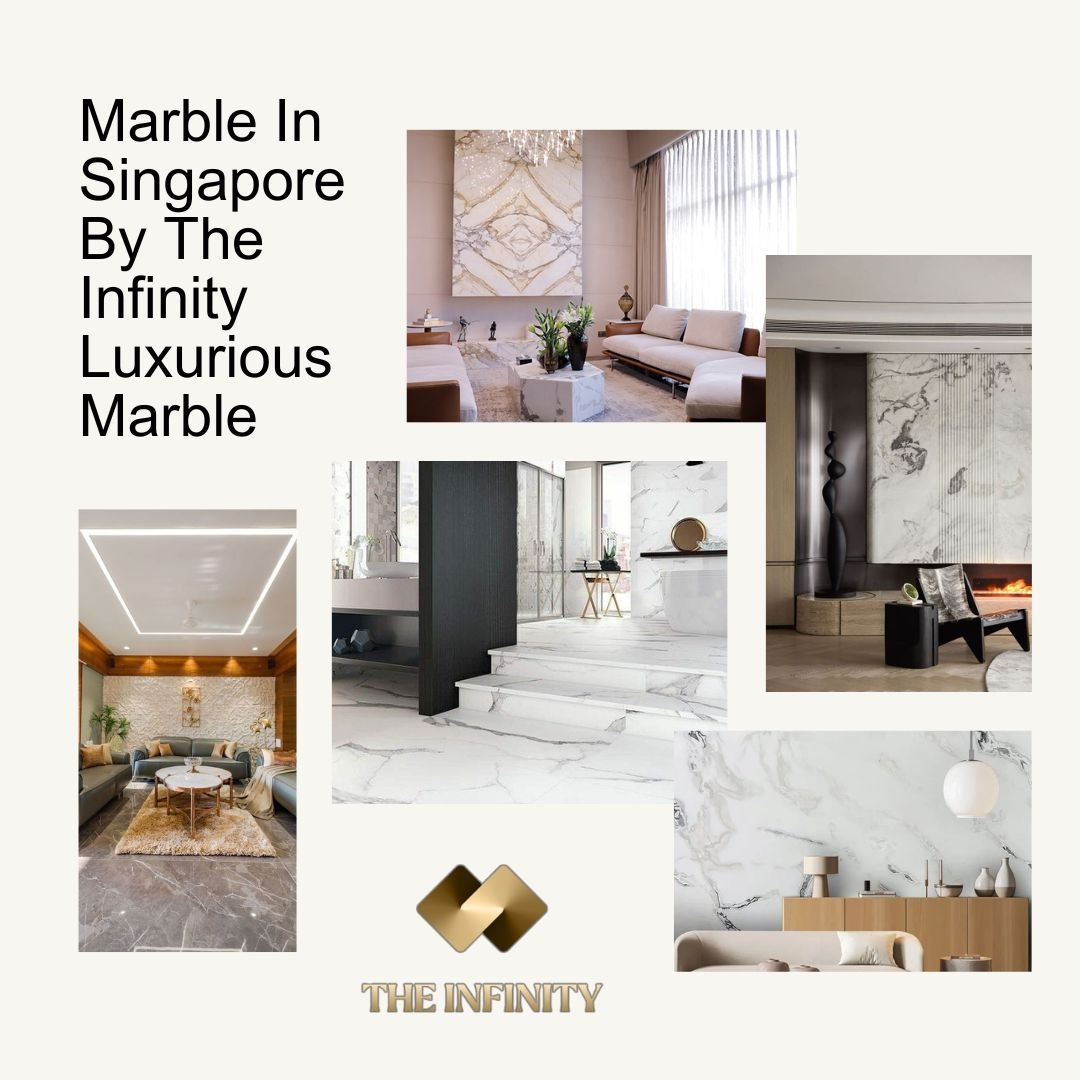 Marble In Singapore By The Infinity Luxurious Marble