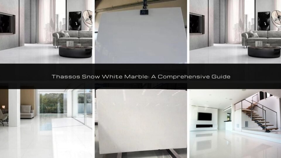 Thassos Snow White Marble: A Comprehensive Guide