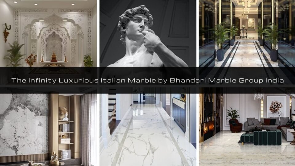 The Infinity Luxurious Italian Marble by Bhandari