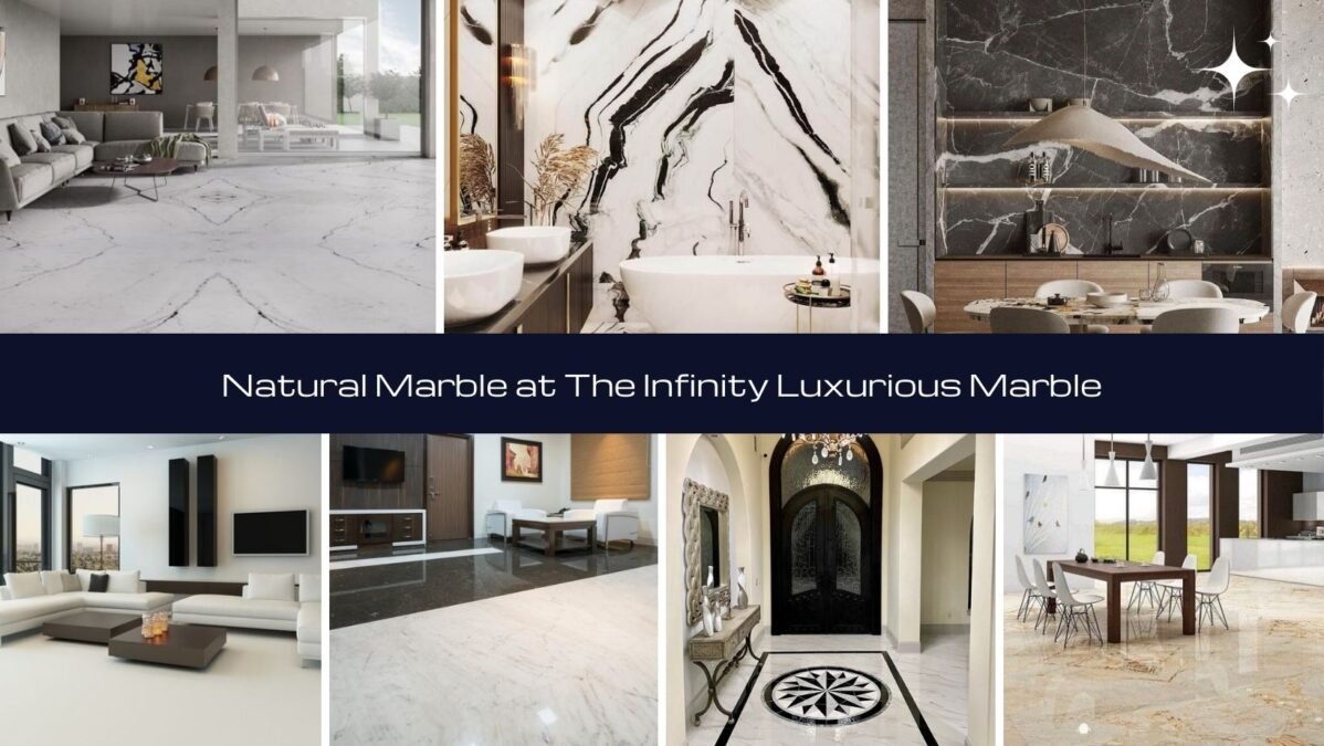 Natural Marble at The Infinity Luxurious Marble